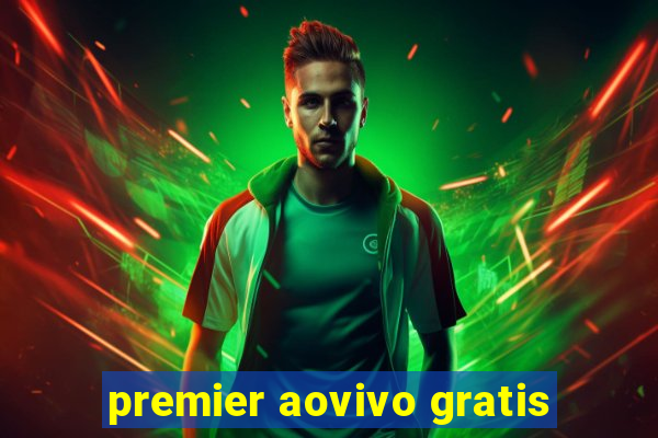 premier aovivo gratis